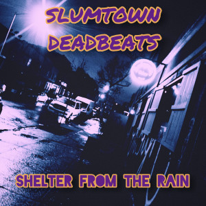 Album Shelter from the Rain from Slumtown Deadbeats