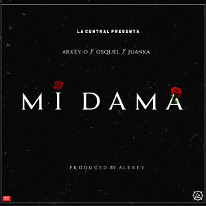 收听Arkey-O的Mi Dama歌词歌曲