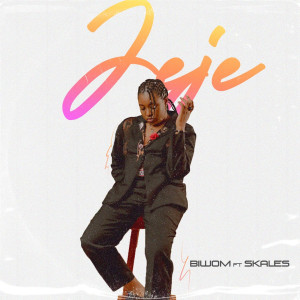 收聽BIWOM的Jeje (feat. Skales)歌詞歌曲