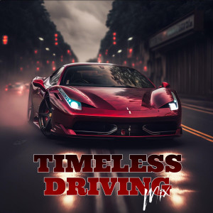 Various Artists的專輯Timeless Driving Mix