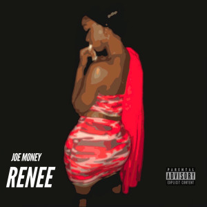 Dengarkan lagu Renee (Explicit) nyanyian Joe Money dengan lirik