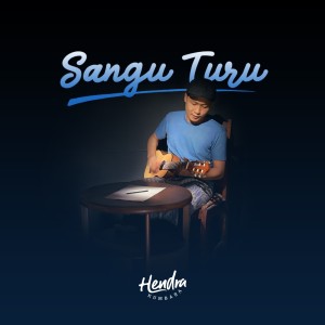 Listen to Sangu Turu song with lyrics from Hendra Kumbara