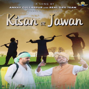 Listen to Kisan Or Jawan song with lyrics from Ankky Gullarpur