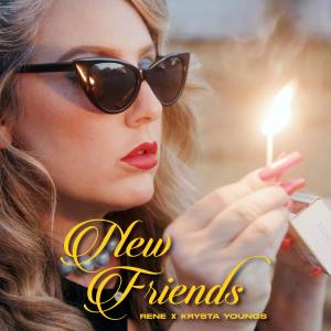 ดาวน์โหลดและฟังเพลง New Friends (Explicit) พร้อมเนื้อเพลงจาก Krysta Youngs
