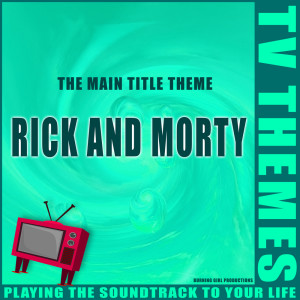 收听TV Themes的Rick And Morty歌词歌曲