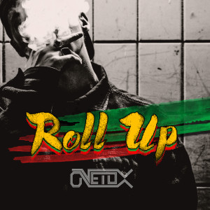 ดาวน์โหลดและฟังเพลง Roll Up (Explicit) พร้อมเนื้อเพลงจาก Onetox
