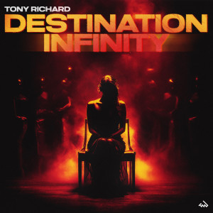 收聽Tony Richard的Destination Infinity歌詞歌曲