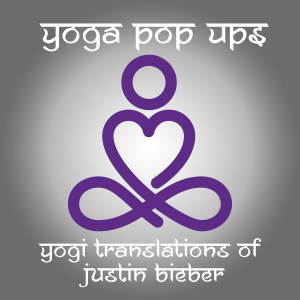 Yoga Pop Ups的專輯Yogi Translations of Justin Bieber