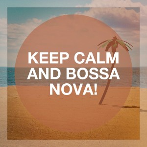 Brasil Various的專輯Keep Calm and Bossa Nova!