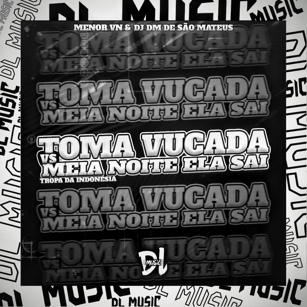 Toma Vucada Vs Meia Noite Ela Sai (Explicit)
