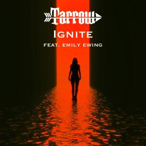ดาวน์โหลดและฟังเพลง Ignite (feat. Emily Ewing) พร้อมเนื้อเพลงจาก Tarrow