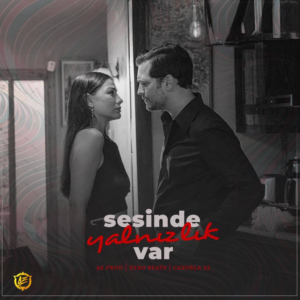 Sesinde Yalnızlık Var (feat. Ae Production Beat & Cazorla 25)