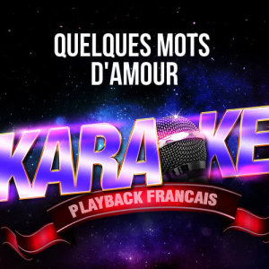 ดาวน์โหลดและฟังเพลง Quelques mots d'amour (Karaoké Playback avec chant témoin) [Rendu célèbre par Michel Berger] พร้อมเนื้อเพลงจาก Karaoké Playback Français