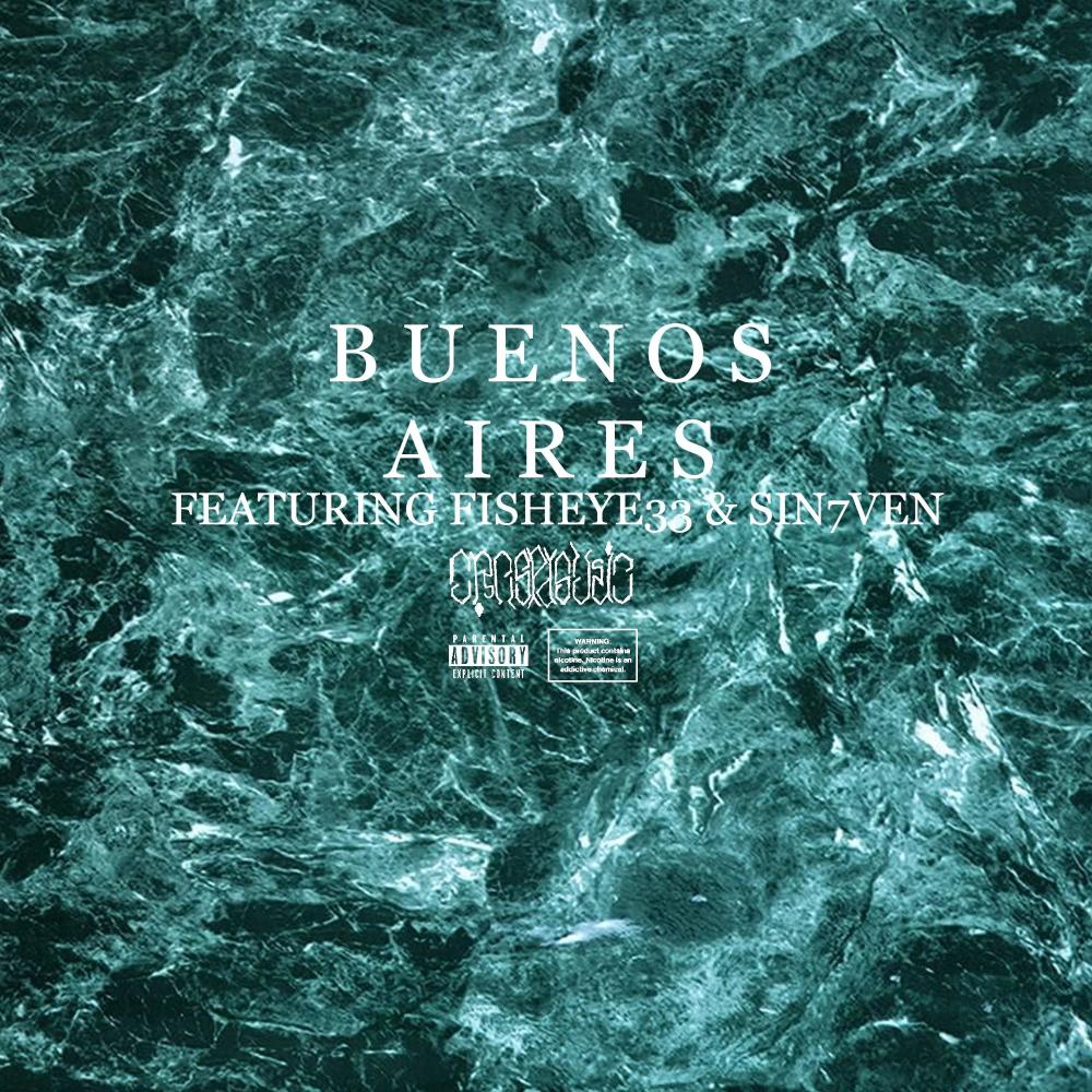 Buenos Aires (feat. Fisheye33 & Sin7ven) (Explicit)