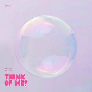 Zawadi的專輯why do you not think of me? (Explicit)
