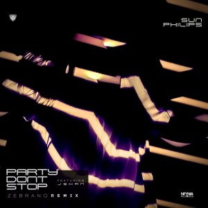 Listen to Party Don't Stop (Zebrano Remix) (Explicit) (Zebrano Remix|Explicit) song with lyrics from Sun Philips