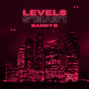 Dengarkan lagu Levels (Explicit) nyanyian Bandy B dengan lirik