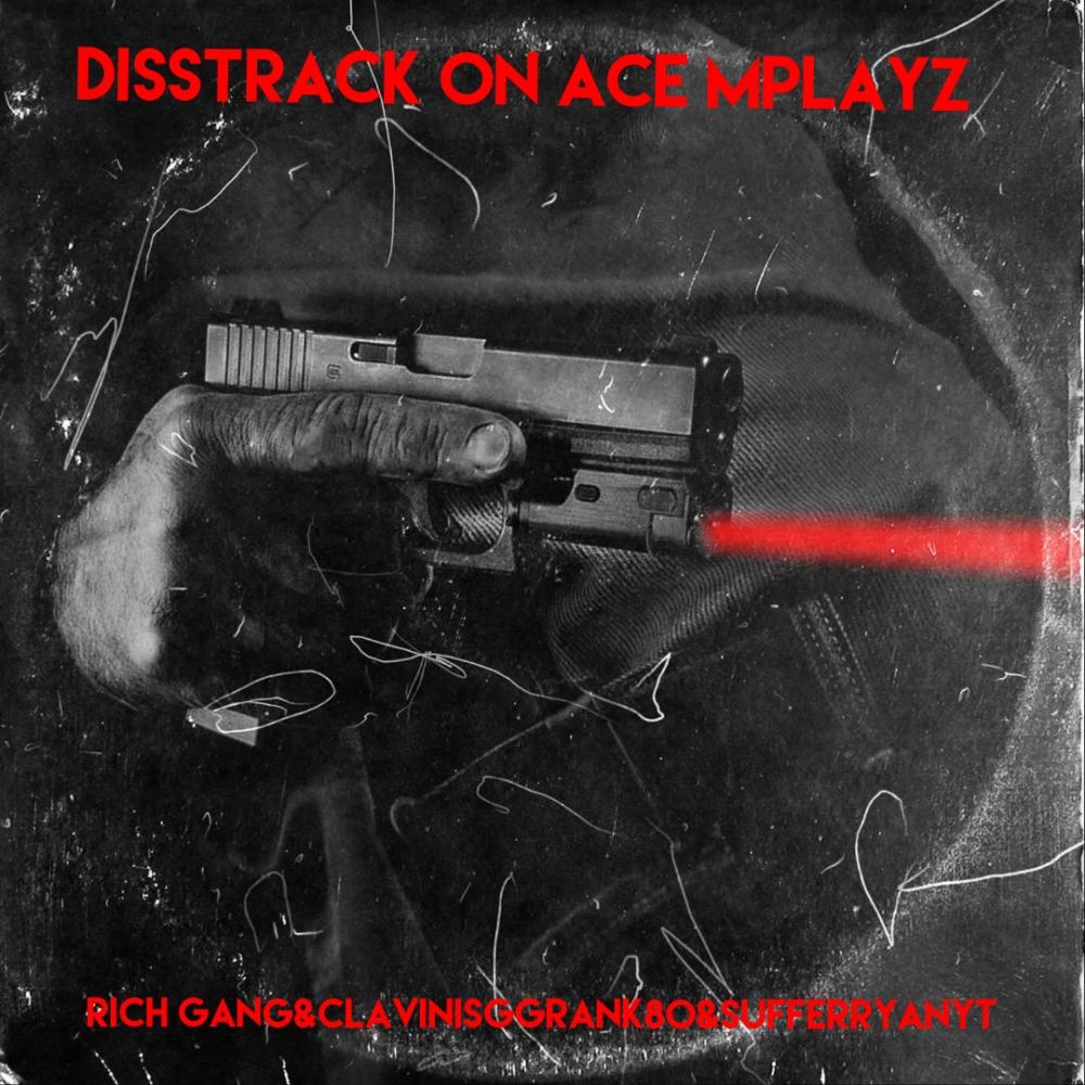 Disstrack on ace mplayz (feat. Clavinisggrank80 & Sufferryanyt)