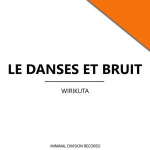 Le Danses Et Bruit的專輯Wirikuta