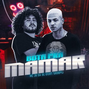 Listen to Bota pra Mamar (Explicit) song with lyrics from MC JK Da BL