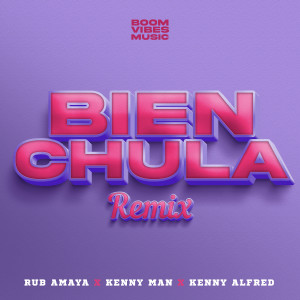 อัลบัม Bien Chula (Remix) ศิลปิน Kenny Man