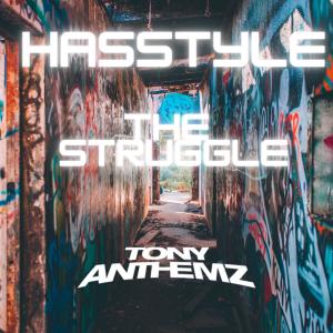 ดาวน์โหลดและฟังเพลง The Struggle (feat. Hasstyle) (Explicit) พร้อมเนื้อเพลงจาก Tony Anthemz