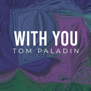 Album With You from Tom Paladin