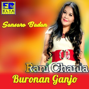 收听Rani Chania的Buronan Ganjo歌词歌曲