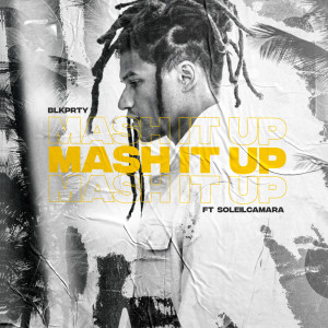 收聽Blkprty的Mash It Up歌詞歌曲