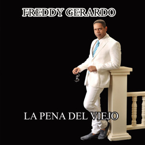 Listen to La Pena Del Viejo song with lyrics from Freddy Gerardo