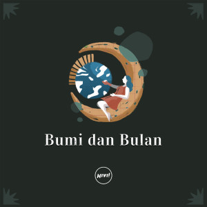 收听Hivi!的Bumi Dan Bulan歌词歌曲