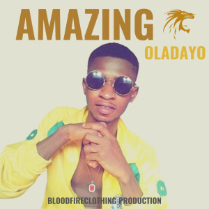 收聽Oladayo的Amazing歌詞歌曲