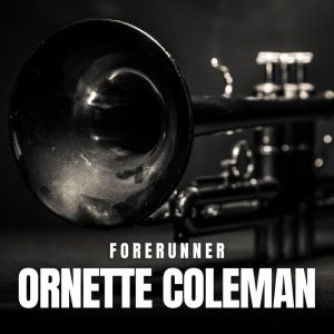 Album Forerunner from Ornette Coleman