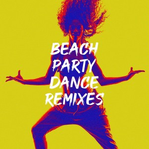 Album Beach Party Dance Remixes from Dancefloor Hits 2015