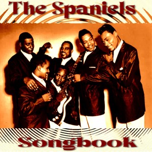 The Spaniels的專輯The Spaniels Songbook