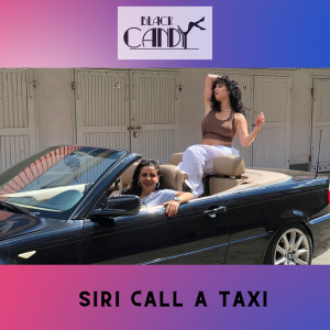 Album Siri call a Taxi (Explicit) from Black Candy