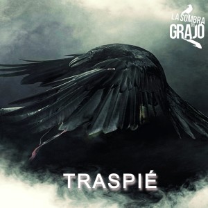 La Sombra del Grajo的專輯Traspié