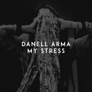 อัลบัม My Stress ศิลปิน Danell Arma
