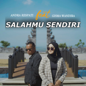 Listen to Salahmu Sendiri song with lyrics from Andra Respati