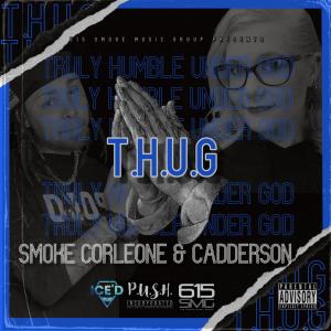 收聽CADDERSON的T.H.U.G. (feat. SMOKE CORLEONE) (Explicit)歌詞歌曲