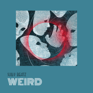 收聽Sully Beatz的Weird歌詞歌曲