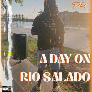 A Day On Rio Salado (Explicit)