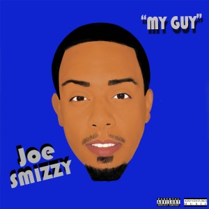 ดาวน์โหลดและฟังเพลง My Guy (Explicit) พร้อมเนื้อเพลงจาก Joe Smizzy