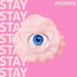 收聽Maiwan的Stay Stay Stay歌詞歌曲