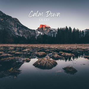 收聽Olexy的Calm Down歌詞歌曲