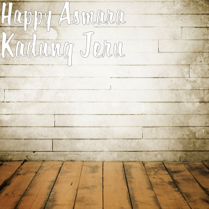 收聽Happy Asmara的Kadung Jeru (Explicit)歌詞歌曲