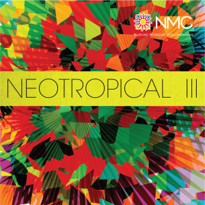 Varios Artistas的專輯NeoTropical III (NMC Vol.8)