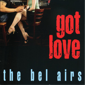 The Belairs的專輯Got Love