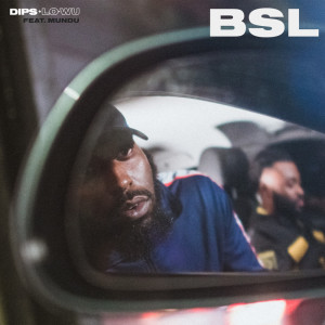 Album BSL (feat. Mundu) from Dips & Lo-Wu
