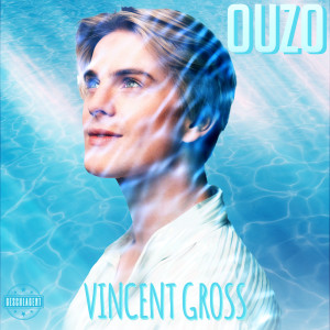 收聽Vincent Gross的Ouzo歌詞歌曲